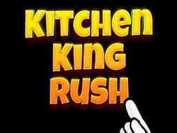 Kitchen King Rush